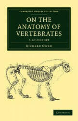 On the Anatomy of Vertebrates 3 Volume Set - Richard Owen (ISBN: 9781108038287)