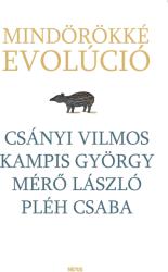 Csányi Vilmos  Kampis György  Mérő László  Pléh: Mindörökké evolúció könyv (2010)