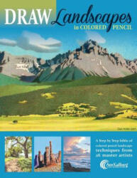 DRAW Landscapes in Colored Pencil: The Ultimate Step by Step Guide - Ann Kullberg (ISBN: 9781979410953)