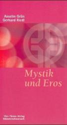 Mystik und Eros - Anselm Grün, Gerhard Riedl (2008)