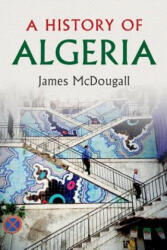History of Algeria - James McDougall (ISBN: 9780521617307)