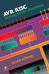 AVR RISC Microcontroller Handbook - Claus Kuhnel (ISBN: 9780750699631)