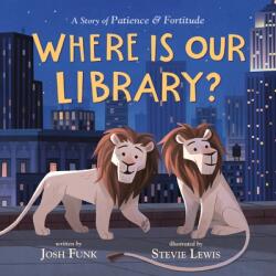 Where Is Our Library? : A Story of Patience and Fortitude (ISBN: 9781250241405)