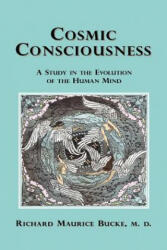 Cosmic Consciousness - Bucke, Richard, Maurice (ISBN: 9781585092802)