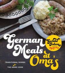 Great German Meals at Oma's: Traditional Dishes for the New Generation (ISBN: 9781624146237)