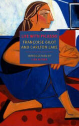 Life With Picasso - Francoise Gilot, Carlton Lake, Lisa Alther (ISBN: 9781681373195)
