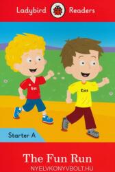 The Fun Run. Ladybird Readers Starter Level A (ISBN: 9780241283431)