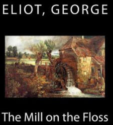 The Mill on the Floss - Eliot George, Hollybooks (ISBN: 9781539589266)