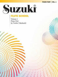 Suzuki Flute School, Piano Part. Vol. 1 - Shinichi Suzuki, Toshio Takahashi (ISBN: 9780757924699)