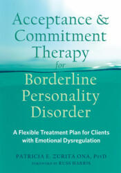 Acceptance and Commitment Therapy for Borderline Personality Disorder - Patricia E. Zurita Ona (ISBN: 9781684031771)