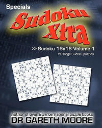 Sudoku 16x16 Volume 1: Sudoku Xtra Specials - Gareth Moore, Dr Gareth Moore (ISBN: 9781450594158)