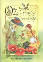 Oz, a nagy varázsló /Mesés kifestőfüzet feladatokkal (2010)