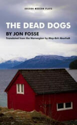 Dead Dogs - Jon Fosse (ISBN: 9781783191284)