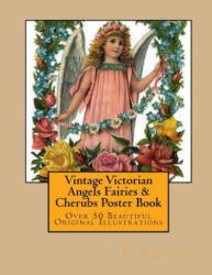 Vintage Victorian Angels Fairies & Cherubs Poster Book: Over 50 Beautiful Original Ilustrations - L Stacey (ISBN: 9781522762348)