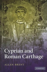 Cyprian and Roman Carthage - Allen Brent (ISBN: 9780521515474)