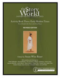Story of the World, Vol. 3 Activity Book, Revised Edition - Susan Wise Bauer, Jeff West (ISBN: 9781945841477)