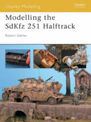 Modelling the Sdkfz 251 Half-Track - Robert Oehler (ISBN: 9781841767062)