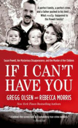 If I Can't Have You - Gregg Olsen, Rebecca Morris (ISBN: 9781250066688)