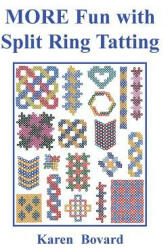 MORE Fun with Split Ring Tatting - Karen Bovard (ISBN: 9780983544111)
