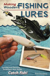 Making Wooden Fishing Lures - Rich Rousseau (ISBN: 9781565234468)