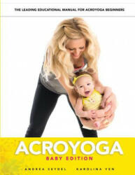 AcroYoga: Baby Edition - Andrea Seydel, Karolina Yen (ISBN: 9781530821808)