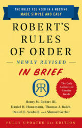Robert's Rules of Order Newly Revised In Brief, 3rd edition - Daniel H. Honemann, Thomas J. Balch (ISBN: 9781541797703)