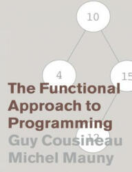 Functional Approach to Programming - Guy Cousineau, Michel Mauny (ISBN: 9780521576819)