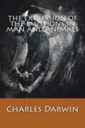 The Expression of The Emotions in Man and Animals - Charles Darwin (ISBN: 9781543180329)