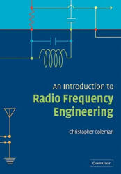Introduction to Radio Frequency Engineering - Christopher Coleman (ISBN: 9781107402607)