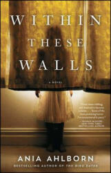 Within These Walls - Ania Ahlborn (ISBN: 9781476783741)