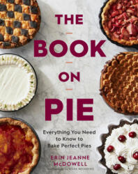 The Book on Pie: Everything You Need to Know to Bake Perfect Pies (ISBN: 9780358229285)