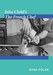 Julia Child's The French Chef - Dana Polan (ISBN: 9780822348726)
