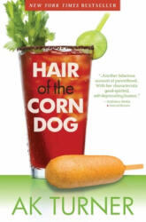 Hair of the Corn Dog - A K Turner (ISBN: 9780991375929)