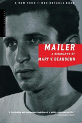 Mailer: A Biography - Mary Dearborn (ISBN: 9780618154609)