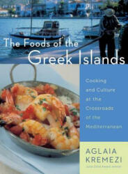Foods of the Greek Islands - Aglaia Kremezi (ISBN: 9780544465022)
