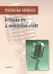 Félszáz év a mikrofon előtt (2010)