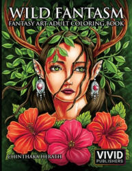 Wild Fantasm - Fantasy Art Adult Coloring Book - Chinthaka Herath, Intense Media, Vivid Publishers (ISBN: 9781677068722)