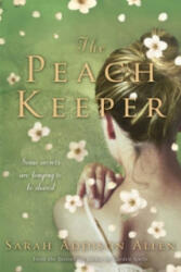 Peach Keeper - Sarah Addison Allen (2012)