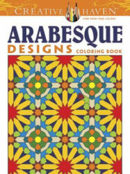 Creative Haven Arabesque Designs Coloring Book (ISBN: 9780486493169)