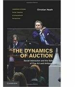 The Dynamics of Auction: Social Interaction and the Sale of Fine Art and Antiques - Christian Heath (ISBN: 9780521756426)