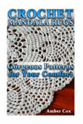 Crochet Mandala Rugs: Gorgeous Patterns for Your Comfort: (Crochet Patterns, Crochet Stitches) - Amber Cox (ISBN: 9781983839351)