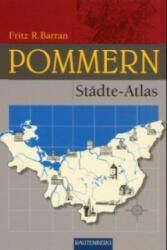 Pommern Städte-Atlas - Fritz R. Barran (2005)