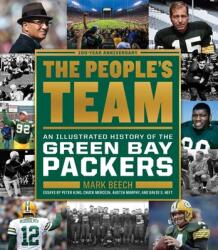 People's Team: An Illustrated History of the Green Bay Packers - Mark Beech (ISBN: 9781328460134)