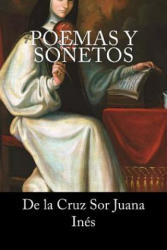 Poemas y sonetos - de la Cruz Sor Juana Ines, Mybook (ISBN: 9781981327294)