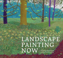 Landscape Painting Now: From Pop Abstraction to New Romanticism - Todd Bradway (ISBN: 9781942884262)