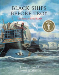 Black Ships Before Troy - Rosemary Sutcliff (ISBN: 9781847809957)