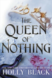 The Queen of Nothing - Holly Black (ISBN: 9780316310376)