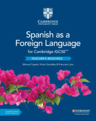 Cambridge IGCSE (TM) Spanish as a Foreign Language Teacher's Resource with Digital Access - Manuel Capelo, Victor Gonzalez, Francisco Lara (ISBN: 9781108609845)