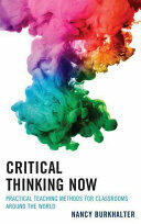 Critical Thinking Now: Practical Teaching Methods for Classrooms around the World (ISBN: 9781475827514)