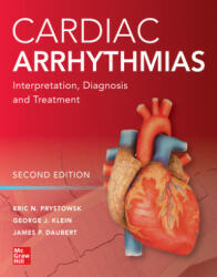 Cardiac Arrhythmias: Interpretation, Diagnosis and Treatment, Second Edition - Eric N. Prystowsky, George J. Klein (ISBN: 9781260118209)